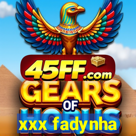 xxx fadynha
